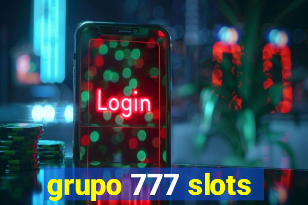 grupo 777 slots